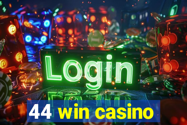 44 win casino